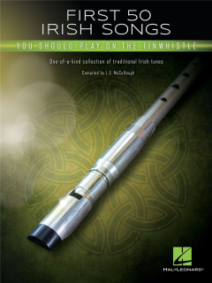 First 50 Irish Songs You Should Play on the Tinwhistle